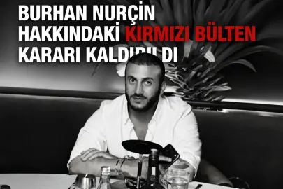 Burhan Nurçin Hakkındaki Kırmızı Bülten Kararı Kaldırıldı